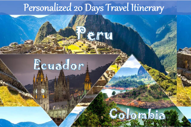 A 20-Day Ultimate Travel Itinerary in Peru, Ecuador & Colombia Itinerary
