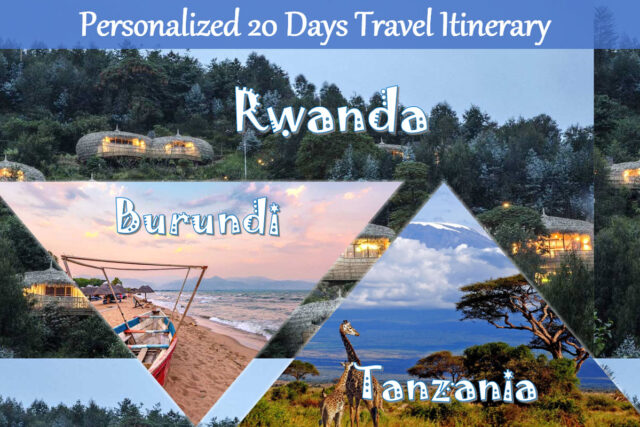 A 20-Day Personalized and Tailored Travel Itinerary to Tanzania, Rwanda & Burundi Itinerary